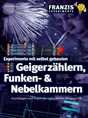cover image of Experimente mit selbst gebauten Geigerzählern, Funken- und Nebelkammern